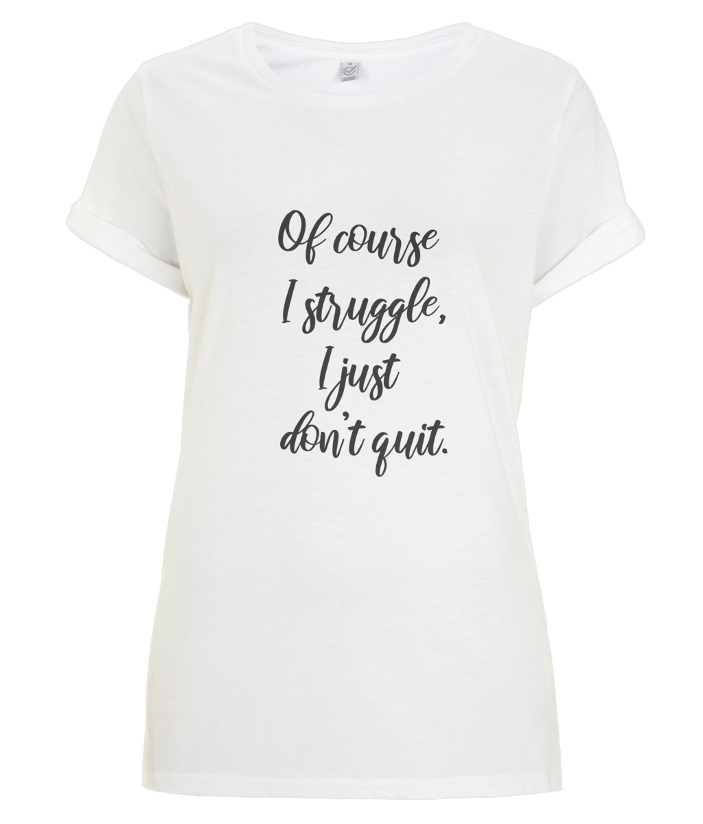 Don't quit - organic Tee - Black.