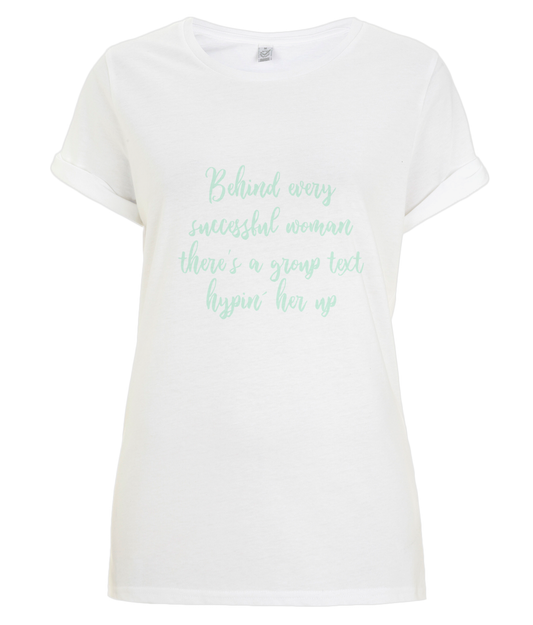 Behind every woman - organic T-shirt - Mint.