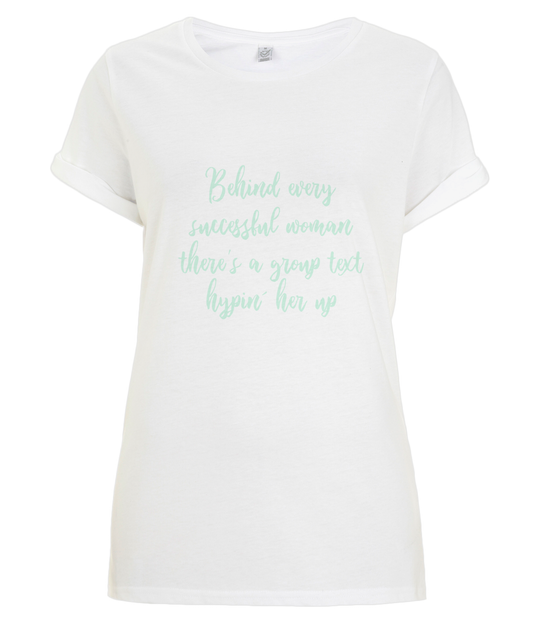Behind every woman - organic T-shirt - Mint.