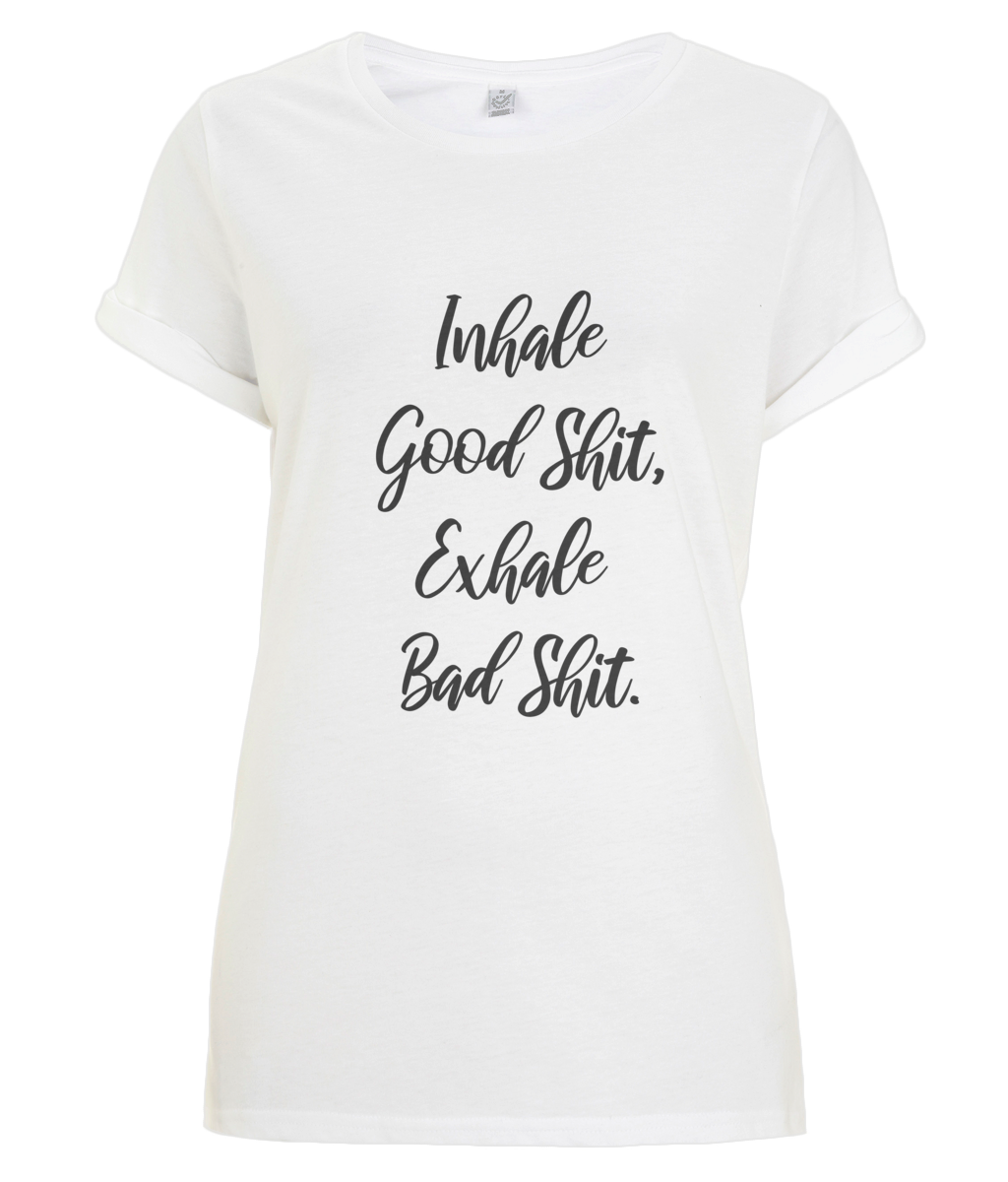 Inhale Good Shit - organic T-shirt - Black.