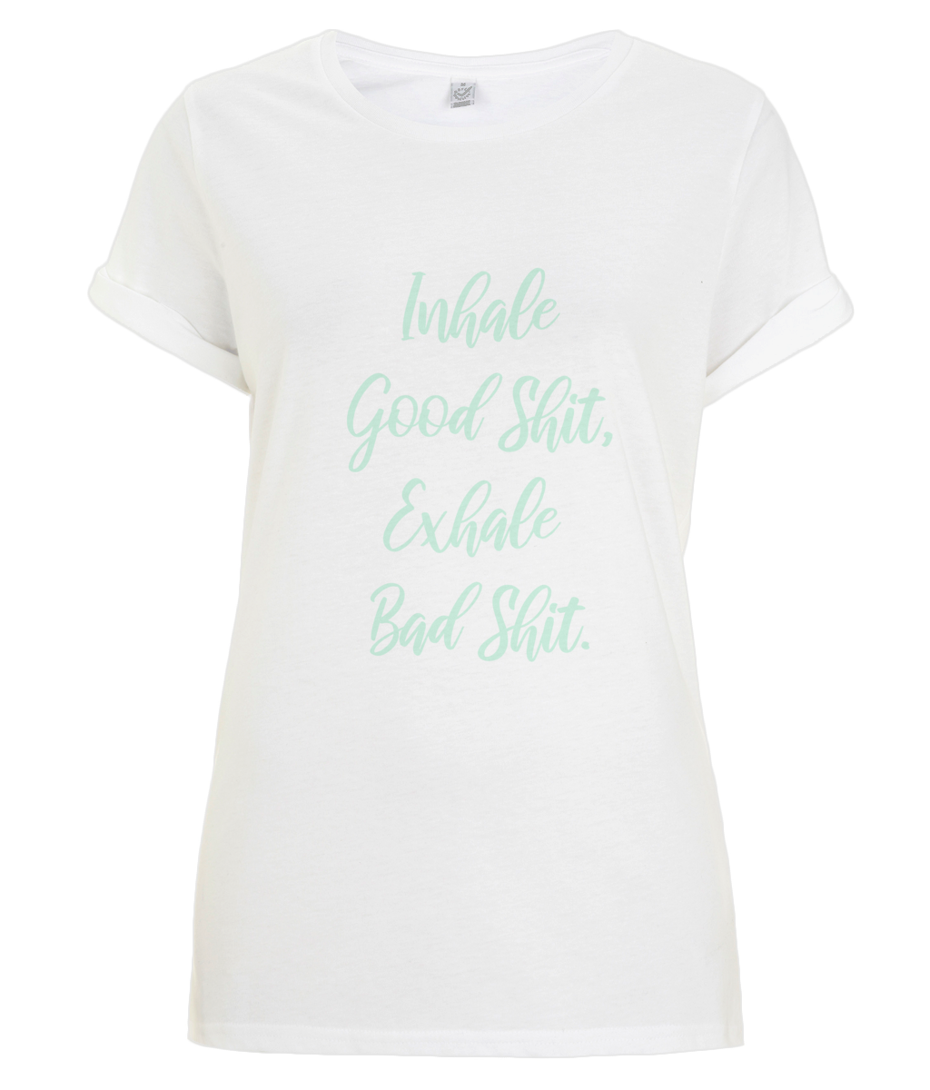 Inhale Good Shit -  organic T-shirt - Mint.